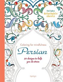 Persian: 50 designs to help you de-stress (Coloring for MIndfulness)
