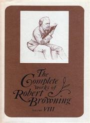 Compl Wks Rbt Browning 8: With Variant Readings And Annotations (Complete Works Robert Browning)