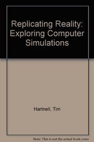 Replicating Reality: Exploring Computer Simulations