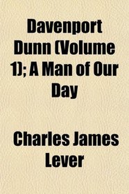 Davenport Dunn (Volume 1); A Man of Our Day