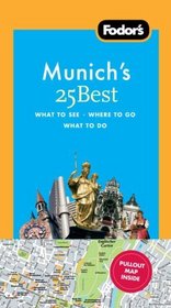 Fodor's Munich's 25 Best, 5th Edition