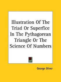 Illustration of the Triad or Superfice in the Pythagorean Triangle or the Science of Numbers