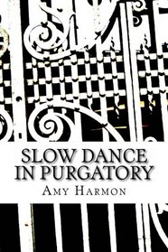 Slow Dance in Purgatory (Volume 1)