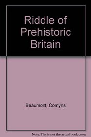 Riddle of Prehistoric Britain Comyns Beaumont. Paperback 1858103800