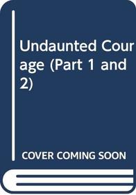 Undaunted Courage Part 1 of 2