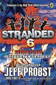 Desperate Measures (Stranded: Shadow Island, Bk 3)