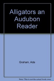 Alligators an Audubon Reader