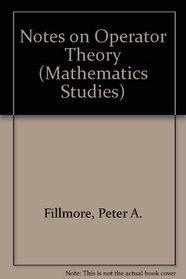 Notes on Operator Theory (Mathematics Studies)