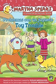 Martha Habla: Problemas con un juguete/Martha Speaks: Toy Trouble (Reader) (Spanish and English Edition)