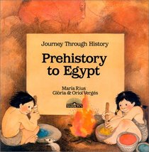 Prehistory to Egypt (Journey Through History)