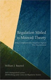 Regulation Misled by Misread Theory: Perfect Competition and Competition-Imposed Price Discrimination