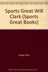 Sports Great: Will Clark (Sports Great Books)