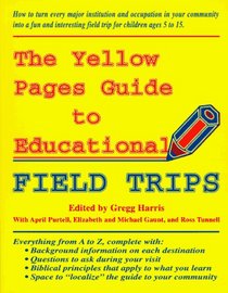 The Yellow Pages Guide to Educational Field Trips