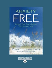 Anxiety Free: Unravel Your Fears Before They Unravel You