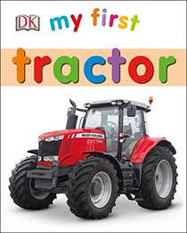 My First Tractor (My First (DK Publishing))