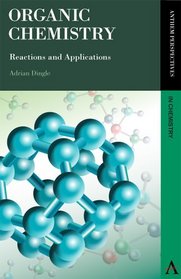 Organic Chemistry: Reactions and Applications (Anthem Learning)