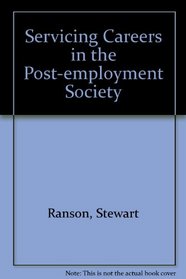 Servicing Careers in the Post-Employment Society