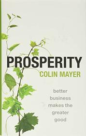 Prosperity: Better Business Makes the Greater Good