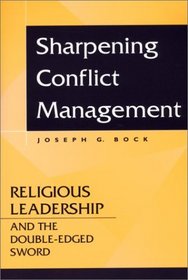 Sharpening Conflict Management: Religious Leadership and the Double-edged Sword