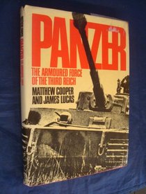 Panzer: Armoured Force of the Third Reich (Illustrated War Studies)