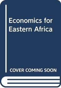 Economics for Eastern Africa (Studies in the Economics of Africa)
