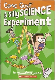 A Silly Science Experiment (Comic Guy, Bk 2)