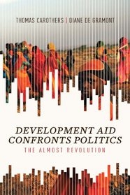 Development Aid Confronts Politics: The Almost Revolution