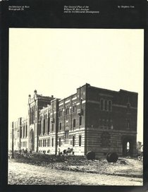 The general plan of the William M. Rice Institute and its architectural development (Architecture at Rice)