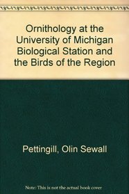 Ornithology at the University of Michigan Biological Station and the Birds of the Region