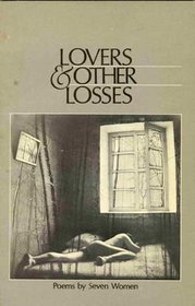 Lovers and Other Losses: Poems by Seven Women