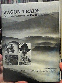 Wagon Train: 30 Years Across the Far Blue Mountains
