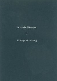 Shahzia Sikander: 51 Ways of Looking