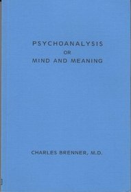 Psychoanalysis or Mind and Meaning