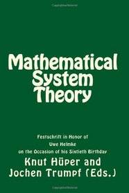 Mathematical System Theory: Festschrift in Honor of Uwe Helmke on the Occasion of his Sixtieth Birthday