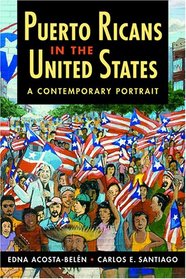 Puerto Ricans in the United States: A Contemporary Portrait (Latinos: Exploring Diversity & Change)