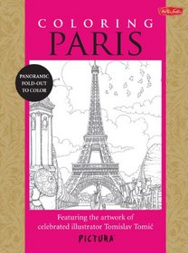 Coloring Paris: Featuring the artwork of celebrated illustrator Tomislav Tomic (PicturaTM)
