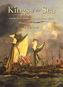 Kings of the Sea: Charles II, James II and the Royal Navy