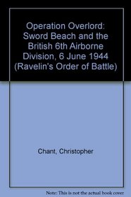 Operation Overlord: Sword Beach & the British 6th Airborne Division 6 June 1944 (Order of Battle, 1)