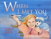 When I Met You: A Story of Russian Adoption