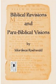 Biblical Revisions and Para-Biblical Visions