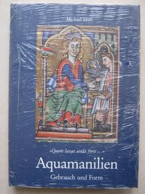 Aquamanilien: Gebrauch und Form : 