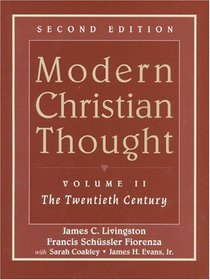 Modern Christian Thought, Volume II: The Twentieth Century (2nd Edition)