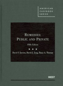 Remedies: Public and Private (American Casebook)