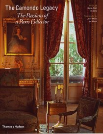 The Camondo Legacy: The Passions of a Paris Collector. Photographs by Jean-Marie del Moral