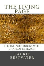 The Living Page: Keeping Notebooks with Charlotte Mason