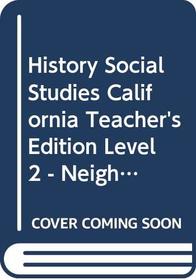 History Social Studies California Teacher's Edition Level 2 - Neighborhoods