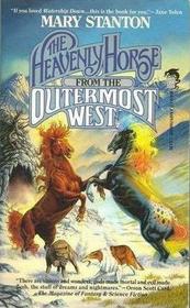 The Heavenly Horse from the Outermost West  (Heavenly Horse, Bk 1)