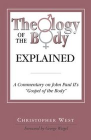 Theology of the Body Explained: A Commentary on John Paul Ii's 