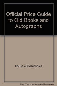 Official Price Guide to Old Books and Autographs
