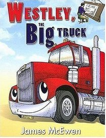 Westley, the Big Truck